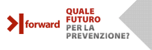 Forward. Quale futuro per la prevenzione?